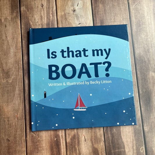 Is That My Boat? Hardcover children's book by Becky Litton